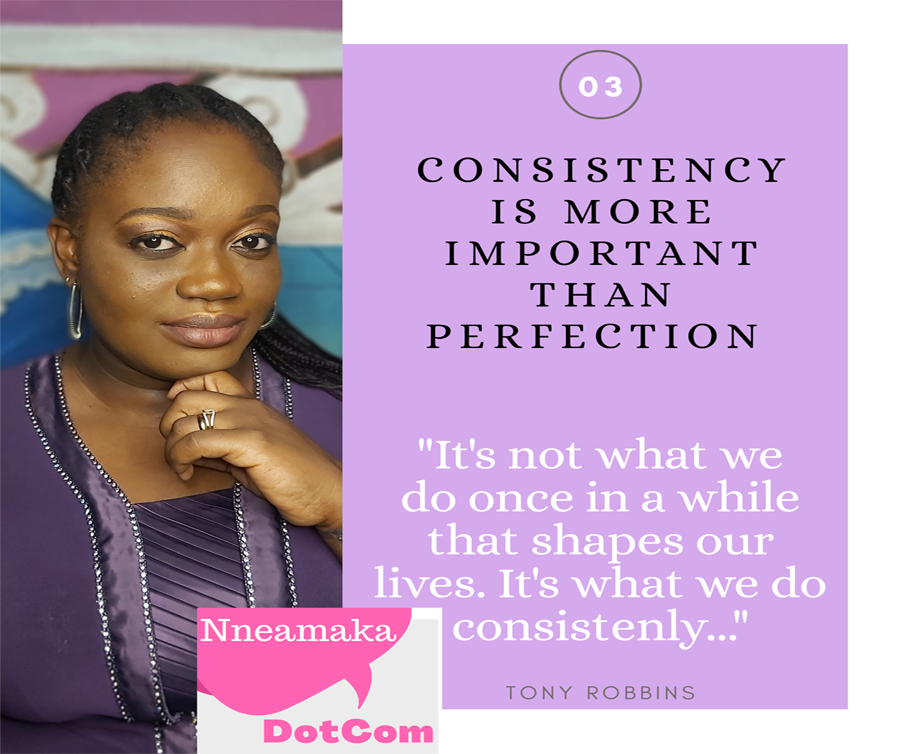 Consistency Is More Important Than Perfection